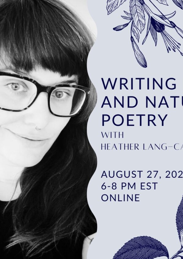 Poetry Class: Writing Eco and Nature Poetry with Heather Lang Cassera