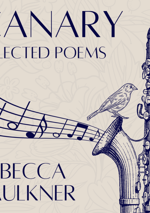 Canary: Selected Poems by Rebecca Faulkner