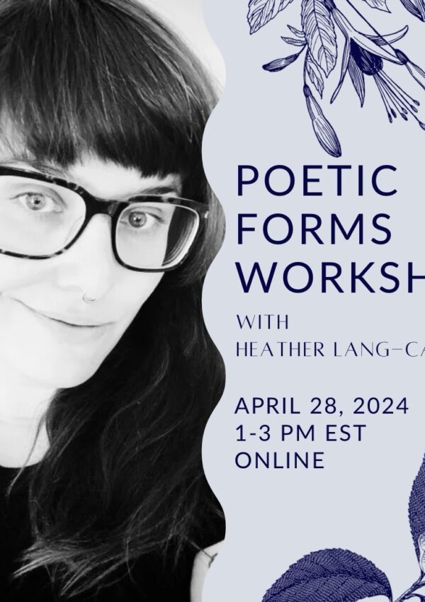 April Poetry Workshop: Poetic Forms with Heather Lang-Cassera