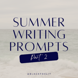 2024 Summer Writing Prompts (Part 2)