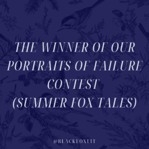 Results of Our Portraits of Failure Contest (Summer Fox Tales)!