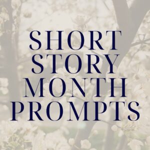 2026 National Short Story Month Prompts
