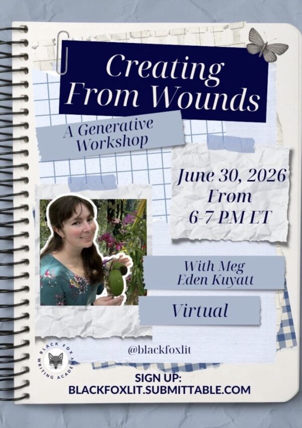 New Class – Creating From Wounds: A Generative Workshop with Meg Eden Kuyatt