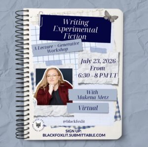 New Class – Writing Experimental Fiction: A Lecture and Generative Workshop with Makena Metz