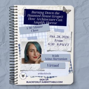 New Class – Burning Down the Haunted House (Trope): How Architecture Amplifies Horror with Atina Hartunian